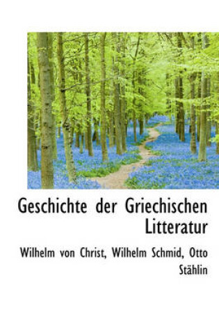 Cover of Geschichte Der Griechischen Litteratur