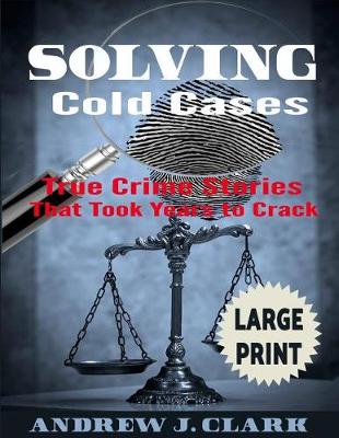 Book cover for Solving Cold Cases ***Large Print Edition***