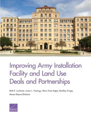 Book cover for Improving Army Installation Facility and Land Use Deals and Partnerships