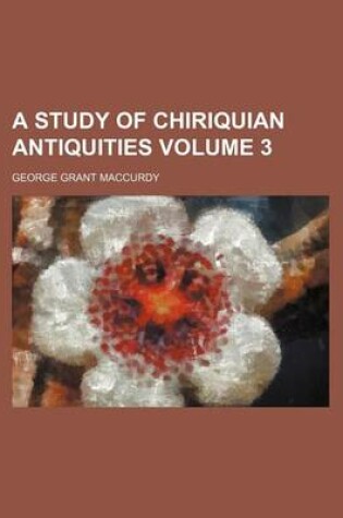 Cover of A Study of Chiriquian Antiquities Volume 3