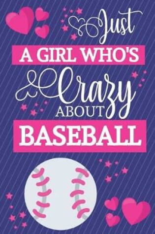 Cover of Just A Girl Who's Crazy About Baseball