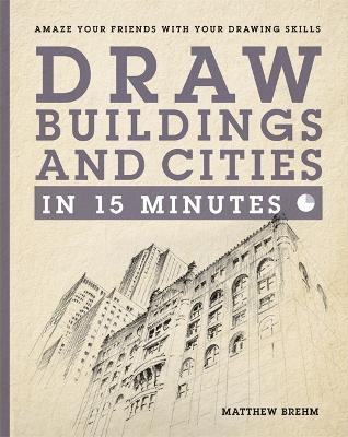 Book cover for Draw Buildings and Cities in 15 Minutes