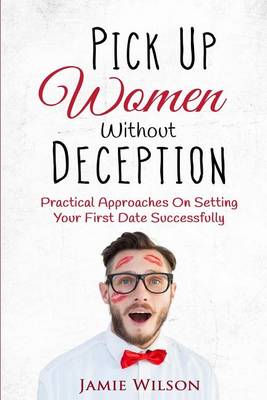 Book cover for Pick Up Women Without Deception