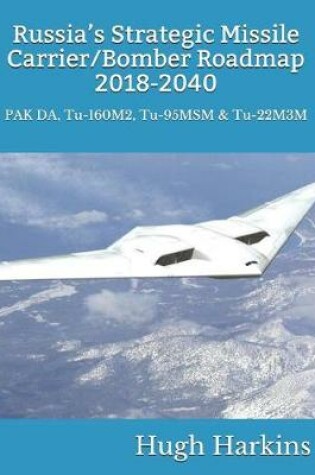 Cover of Russia's Strategic Missile Carrier/Bomber Roadmap, 2018-2040