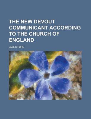 Book cover for The New Devout Communicant According to the Church of England