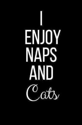 Cover of I Enjoy Naps And Cats