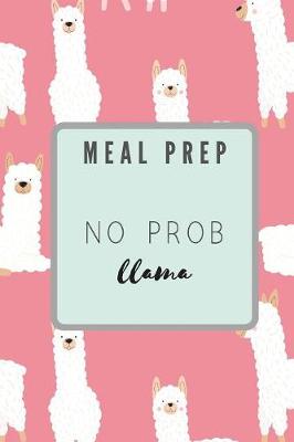 Book cover for Meal Prep No Prob Llama