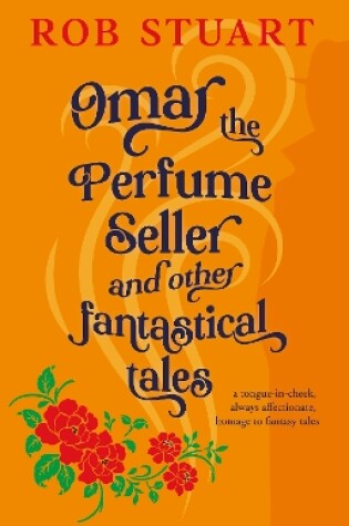 Cover of Omar the Perfume Seller and other fantastical stories