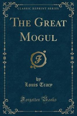 Book cover for The Great Mogul (Classic Reprint)