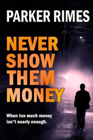 Cover of Never Show Them Money