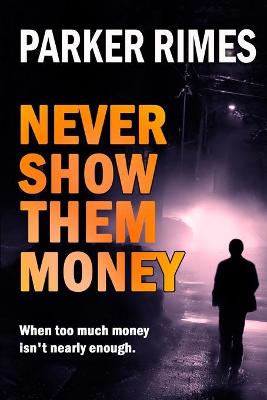 Book cover for Never Show Them Money