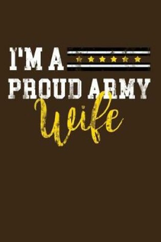 Cover of I'm A Proud Army Wife