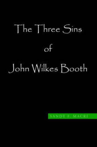 Cover of The Three Sins of John Wilkes Booth