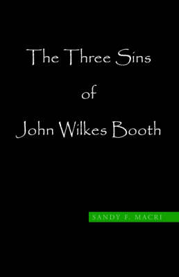 Book cover for The Three Sins of John Wilkes Booth