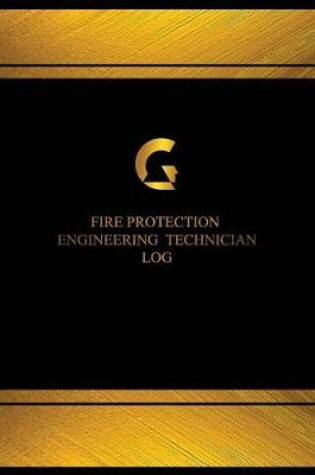 Cover of Fire Protection Engineer Technician Log (Logbook, Journal - 125 pages, 8.5 x 11