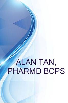 Book cover for Alan Tan, Pharmd Bcps, Clinical Pharmacist - General Medicine