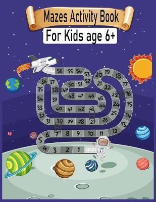 Book cover for Mazes Activity Book For Kids Age 6+