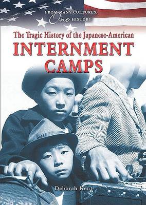 Book cover for The Tragic History of the Japanese-American Internment Camps