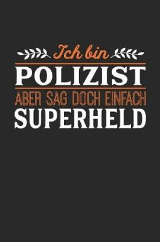 Cover of Ich bin Polizist aber sag doch einfach Superheld