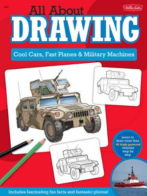 Book cover for All About Drawing Cool Cars, Fast Planes & Military Machines