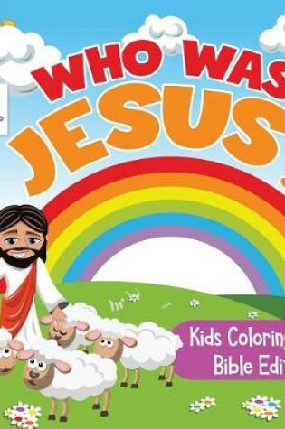 Cover of Who Was Jesus? Kids Coloring Book Bible Edition