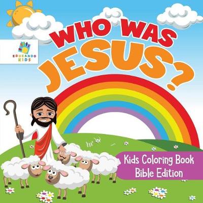 Book cover for Who Was Jesus? Kids Coloring Book Bible Edition