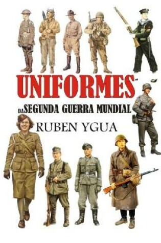 Cover of Uniformes Da Segunda Guerra Mundial