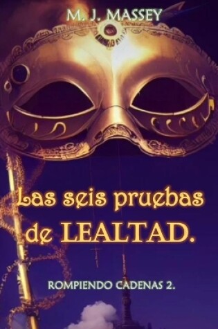 Cover of Las seis pruebas de lealtad.