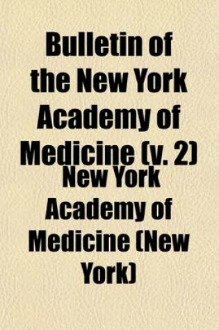 Cover of Bulletin of the New York Academy of Medicine (Volume 2)
