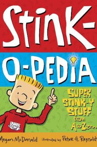 Cover of Stink-O-Pedia: Super Stink-y Stuff from A to Zzzzz