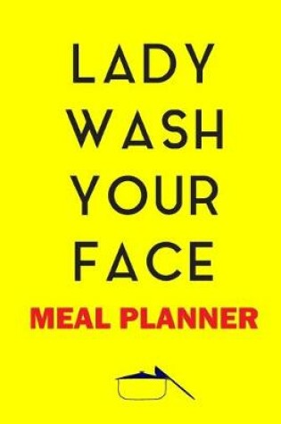 Cover of Lady Wash Your face Meal Planner