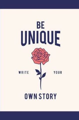 Cover of Be Unique Write Your Own Story