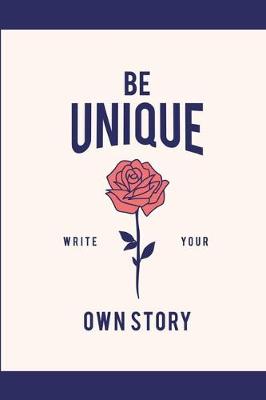 Book cover for Be Unique Write Your Own Story