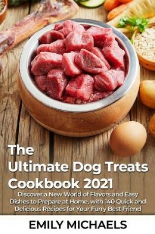 Cover of The Ultimate Dog Treats Cookbook 2021