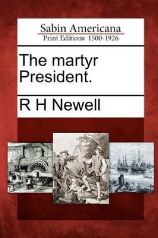 Cover of The Martyr President.