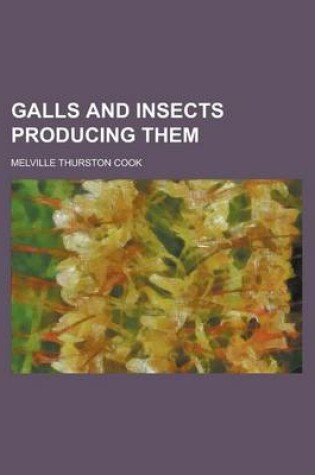 Cover of Galls and Insects Producing Them