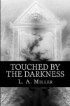 Book cover for Touched By The Darkness