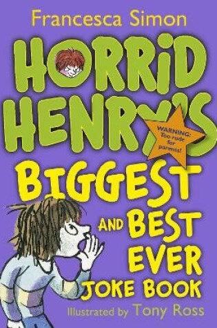 Cover of Horrid Henry's Biggest and Best Ever Joke Book - 3-in-1