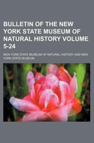 Cover of Bulletin of the New York State Museum of Natural History Volume 5-24