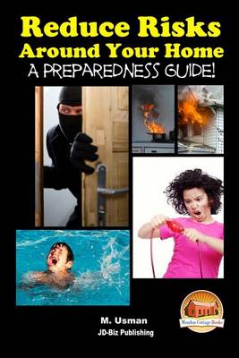 Book cover for Reduce Risks Around Your Home - A Preparedness Guide!