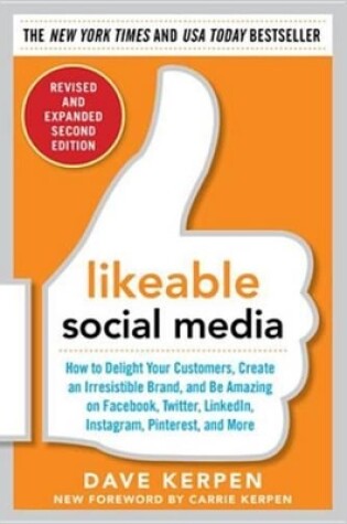 Cover of Likeable Social Media, Revised and Expanded: How to Delight Your Customers, Create an Irresistible Brand, and Be Amazing on Facebook, Twitter, Linkedin,