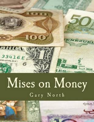 Book cover for Mises on Money (Large Print Edition)