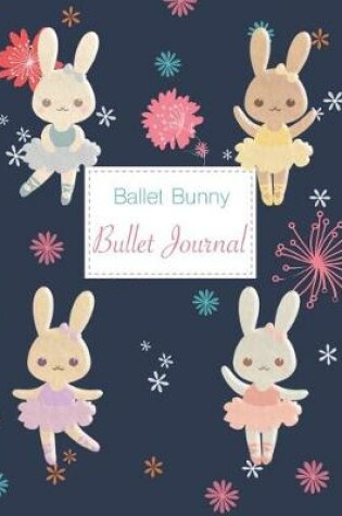 Cover of Ballet Bunny Bullet Journal