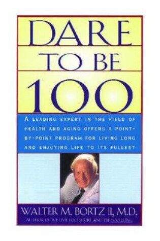 Cover of Dare to be 100