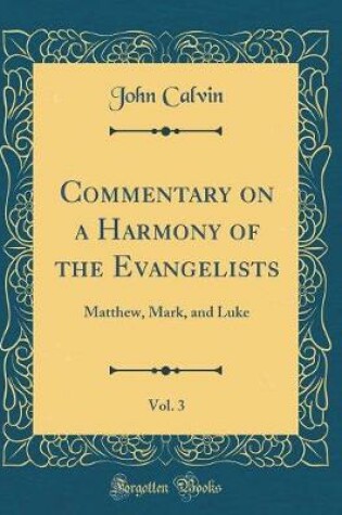 Cover of Commentary on a Harmony of the Evangelists, Vol. 3