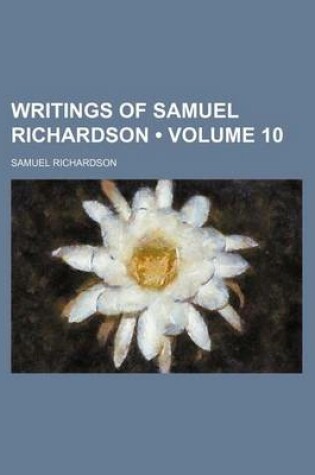 Cover of Writings of Samuel Richardson (Volume 10)