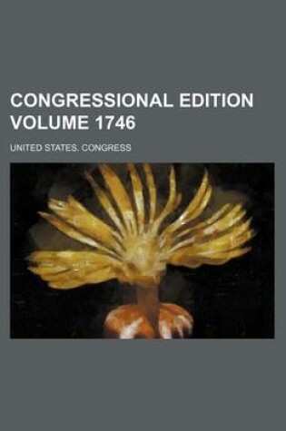 Cover of Congressional Edition Volume 1746