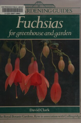 Cover of Fuchsias for Greenhouse and Garden: a Kew Gardening Guide