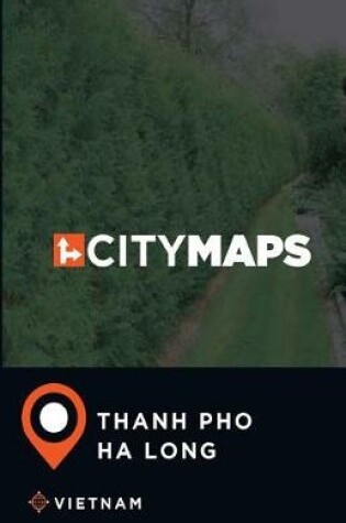 Cover of City Maps Thanh Pho Ha Long Vietnam