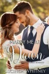 Book cover for Marry Me At Dawn